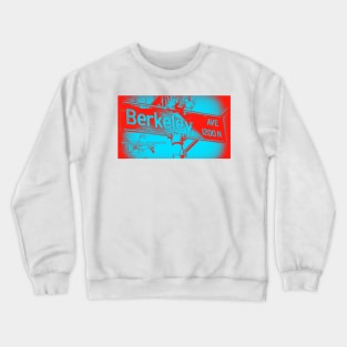 Berkeley Avenue, FRUIT PUNCH, Claremont, California by Mistah Wilson Crewneck Sweatshirt